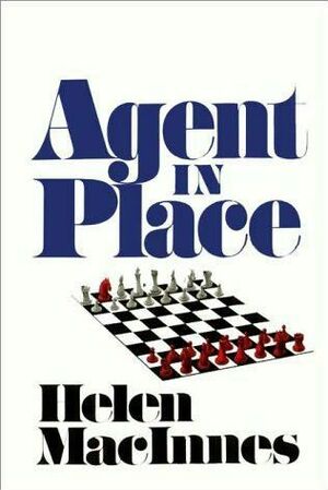 Agent in Place by Helen MacInnes