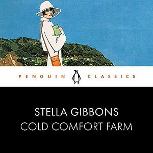 Cold Comfort Farm by Stella Gibbons