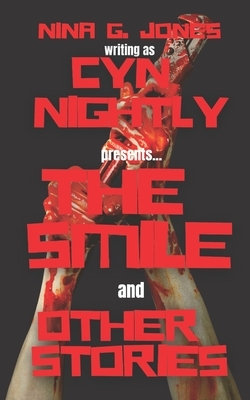 The Smile and Other Stories by Nina G. Jones, Cyn Nightly