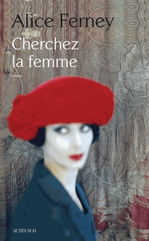 Cherchez la femme by Alice Ferney