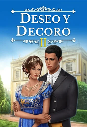 Deseo y Decoro, Libro 2 by Pixelberry Studios