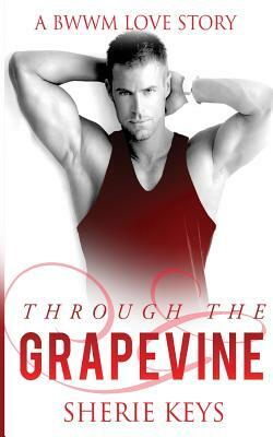 Through The Grapevine by Sherie Keys