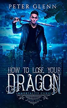 How to Lose Your Dragon by Peter Glenn