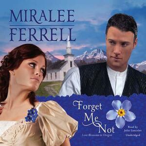 Forget Me Not by Miralee Ferrell