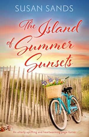 The Island of Summer Sunsets by Susan Sands
