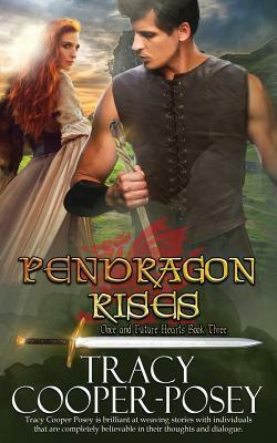 Pendragon Rises by Tracy Cooper-Posey
