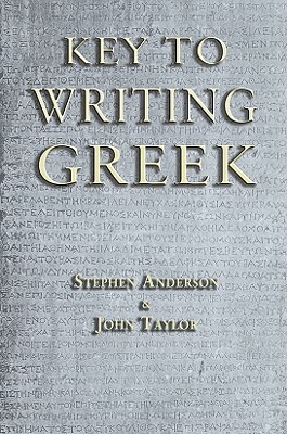 Key to Writing Greek by Stephen Anderson, John Taylor, John Taylor