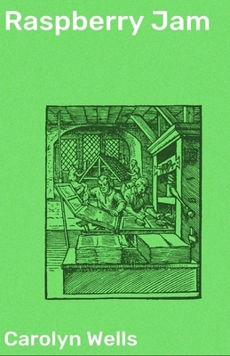 Raspberry Jam Illustrated by Carolyn Wells