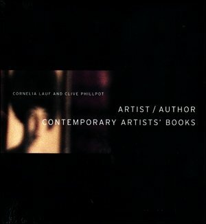 Artist/Author: Contemporary Artists' Books by Cornelia Lauf, Clive Phillpot