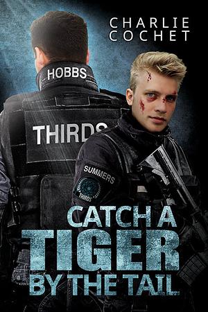 Catch a Tiger by the Tail by Charlie Cochet