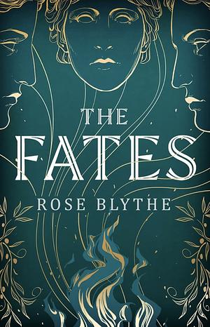 The fates by Rose Blythe