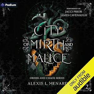 City of Mirth and Malice by Alexis L. Menard