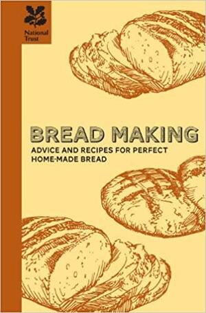 Bread Making: Advice and recipes for perfect home-made baking and bread making by Jane Eastoe