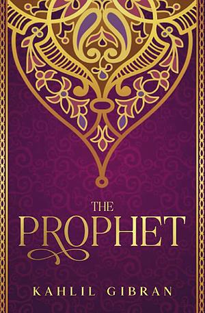 The Prophet by Khalil Gibran