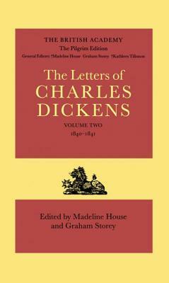 The Letters of Charles Dickens: The Pilgrim Edition, Volume 2: 1840-1841 by Charles Dickens