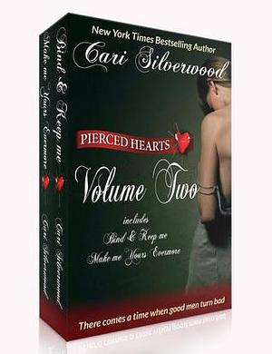 Pierced Hearts Volume Two by Cari Silverwood