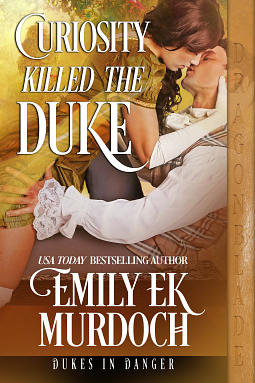 Curiosity Killed the Duke by Emily E.K. Murdoch