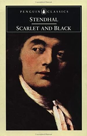 Scarlet and Black: A Chronicle of the Nineteenth Century by Stendhal, Margaret R.B. Shaw