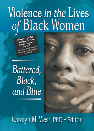 Violence in the Lives of Black Women: Battered, Black, and Blue by Tom M. Stevenson, Tom M. Stevenson