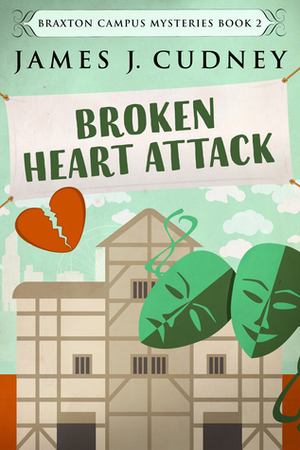 Broken Heart Attack by James J. Cudney