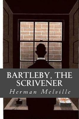 Bartleby, The Scrivener by Herman Melville