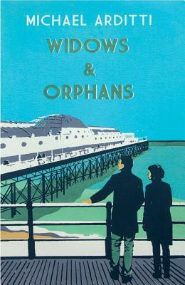 Widows and Orphans by Michael Arditti