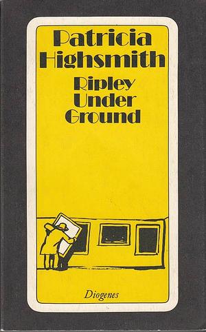Ripley under ground: Roman by Patricia Highsmith