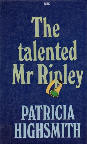 The Talented Mr. Ripley by Patricia Highsmith