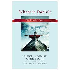 Where is Daniel by Bruce Morcombe, Bruce Morcombe, Denise Morcombe, Lindsay Simpson