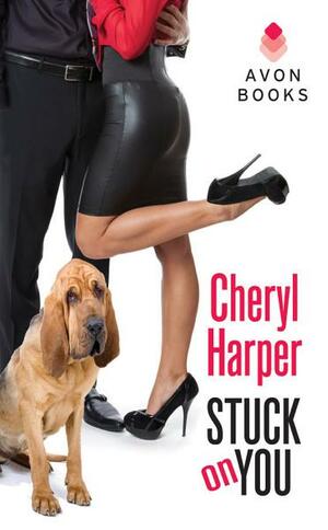 Stuck On You by Cheryl Harper