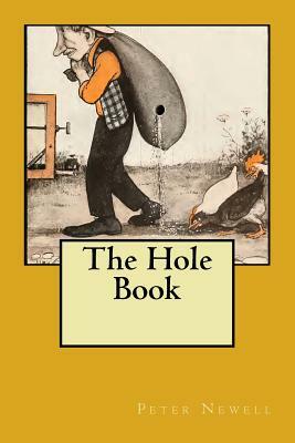 The Hole Book: Original Edition of 1908 by Peter Newell