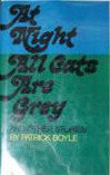 At Night All Cats Are Grey: And Other Stories by Patrick Boyle