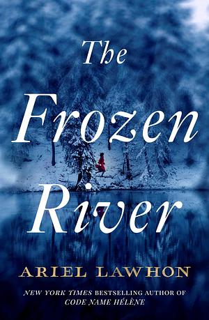 The Frozen River by Ariel Lawhon