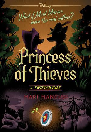 Princess of Thieves (disney: a Twisted Tale #17). by Mari Mancusi