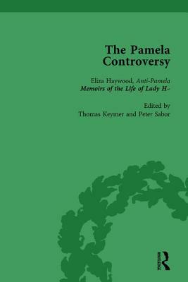 The Pamela Controversy Vol 3: Criticisms and Adaptations of Samuel Richardson's Pamela, 1740-1750 by John Mullan, Tom Keymer, Peter Sabor