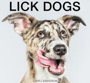 Lick Dogs by Carli Davidson