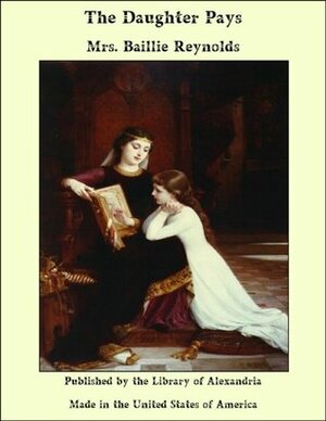 The Daughter Pays by Baillie Reynolds