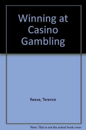 Winning at Casino Gambling: An International Guide by Terence Reese