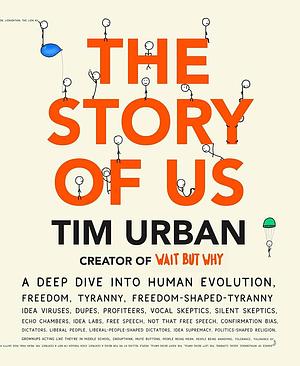 The Story Of Us by Tim Urban, Tim Urban