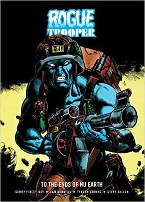 Rogue Trooper: To The Ends Of Nu Earth by Gerry Finley-Day