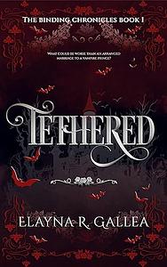 Tethered by Elayna R. Gallea