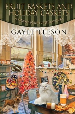 Fruit Baskets and Holiday Caskets by Gayle Leeson