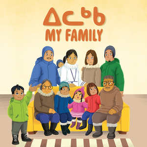 My Family (Inuktitut/English) by Inhabit Education