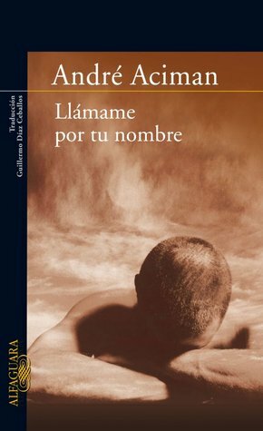 Llámame por tu nombre by André Aciman