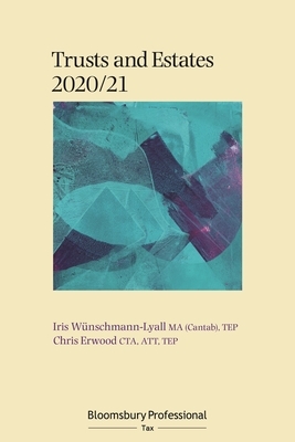 Bloomsbury Professional Trusts and Estates 2021/22 by Iris Wünschmann-Lyall, Chris Erwood