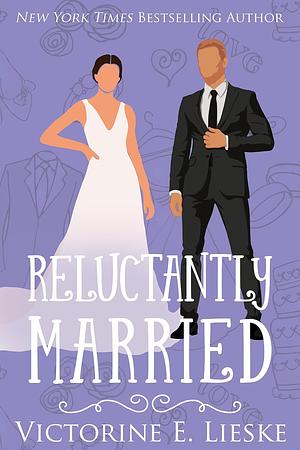 Reluctantly Married by Victorine E. Lieske