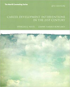 Career Development Interventions in the 21st Century by JoAnn Harris-Bowlsbey, Spencer G. Niles