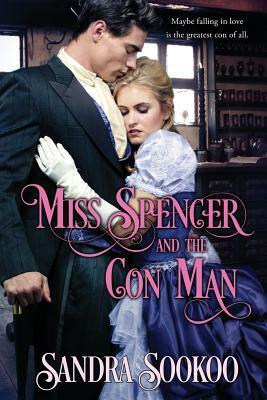 Miss Spencer and the Con Man by Sandra Sookoo