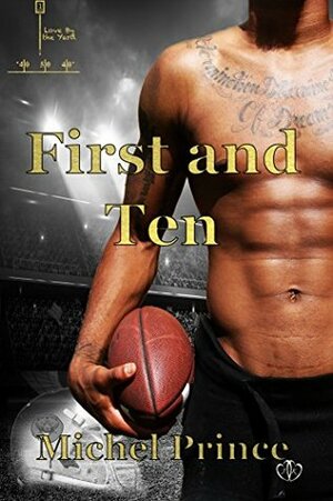 First and Ten (Love by the Yard #1) by Michel Prince