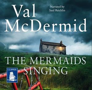 The Mermaids Singing by Val McDermid